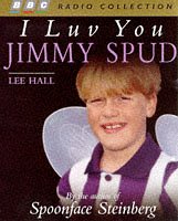 I Luv You Jimmy Spud (BBC Radio Collection) (9780563557005) by Hall, Lee; Brown, Gareth