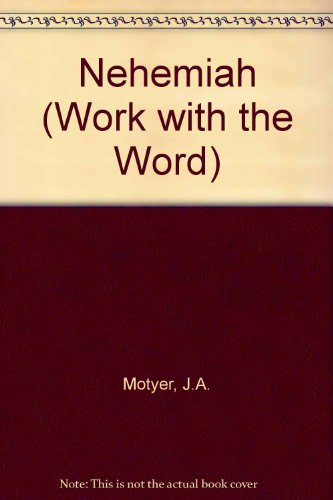 Nehemiah: Seven Group Bible Studies (Work with the Word) (9780564031047) by Motyer, J. A.; Robins, Wendy S.
