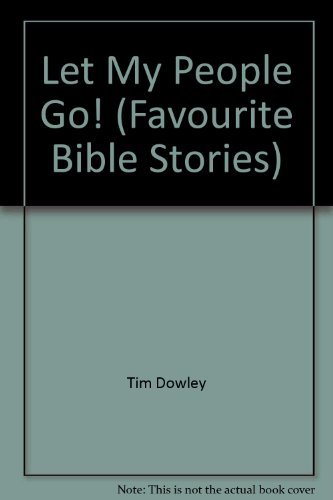 Let My People Go! (Favourite Bible Stories) (9780564051052) by Tim Dowley