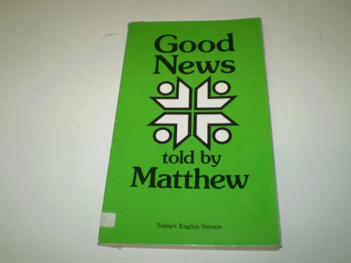 Imagen de archivo de Good News Told by Matthew : Today's English Version a la venta por Better World Books Ltd
