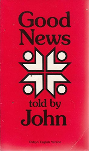 Beispielbild fr Good News Told by John : Today's English Version zum Verkauf von Better World Books