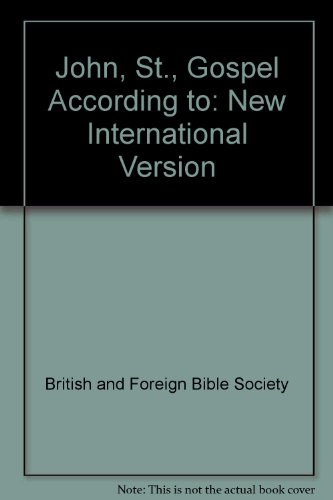 John, St., Gospel According to: New International Version (9780564068616) by BRITISH AND FOREIGN BIBLE SOCIETY