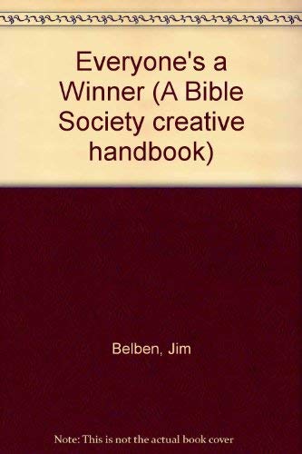 Stock image for Everyone's a Winner: Games, Simulations and Role Plays for Exploring the Bible (A Bible Society Creative Handbook) for sale by RIVERLEE BOOKS