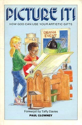 Stock image for Picture It! how God can use your creative gifts (A Bible Society creative handbook) for sale by WorldofBooks