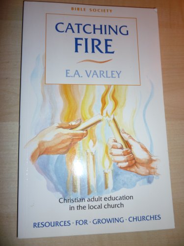 Stock image for Catching Fire: Christian Adult Education in the Local Church (Resources for Growing Churches S.) for sale by AwesomeBooks