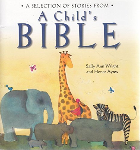 Stock image for A selection of stories from A Child's Bible for sale by AwesomeBooks