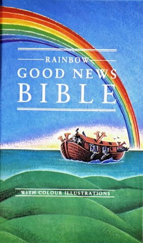 9780564092956: Good News Bible Childrens' Rainbow Edition (Good News Bibles)