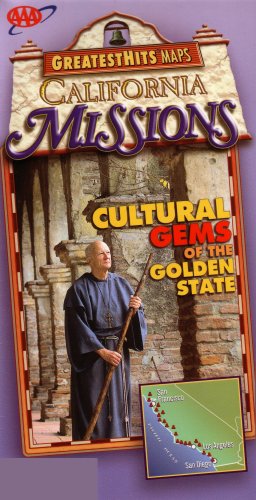 AAA California Missions: Cultural Gems of the Golden State: Greatest Hits Maps, 2007 Edition (2007 Printing, 2007-43059) (9780564136018) by AAA; Lisa Addison