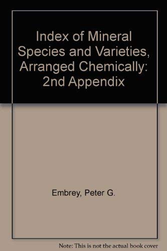 An Index of Mineral Species and Varieties Arranged Chemically with an Alphabetical Index of Accep...