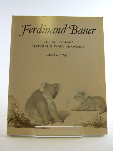 Beispielbild fr Ferdinand Bauer: The Australian Natural History Drawings (Art in Natural History Series, Book 1) zum Verkauf von WorldofBooks
