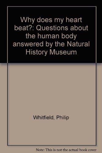 9780565010768: Why does my heart beat?: Questions about the human body answered by the Natural History Museum