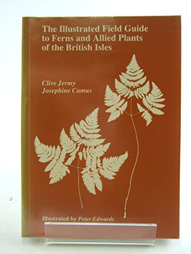 9780565011727: The illustrated field guide to ferns and allied plants of the British Isles