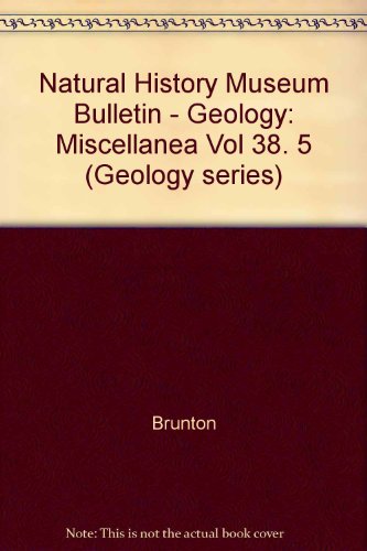 Imagen de archivo de Bulletin of the British Museum (Natural History). Geology series 38,5: Miscellanea. a la venta por Wissenschaftliches Antiquariat Kln Dr. Sebastian Peters UG