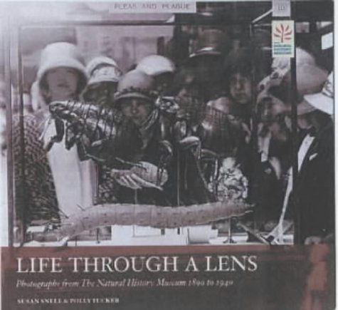 Stock image for Life through a Lens: Photographs from the Natural History Museum 1880 to 1950 for sale by Reuseabook