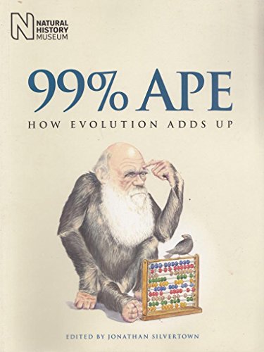 Stock image for 99% Ape: How Evolution Adds Up: 1 for sale by WorldofBooks