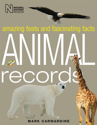 Animal Records: Amazing Feats and Fascinating Facts (9780565092481) by Mark Carwardine; Mark Cardwardine