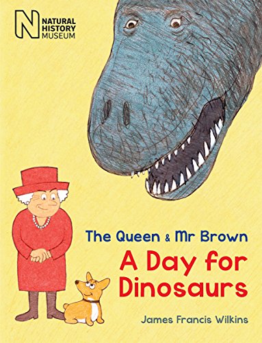 Stock image for The Queen and Mr Brown - A Day for Dinosaurs for sale by Better World Books: West