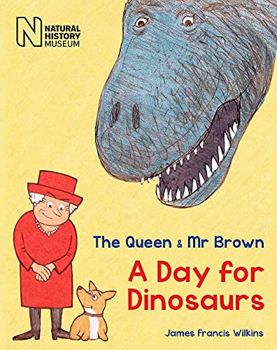 Stock image for The Queen & Mr Brown: A Day for Dinosaurs for sale by MusicMagpie