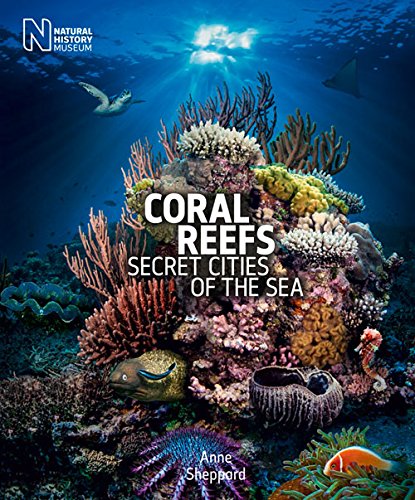 Stock image for Coral Reefs: Secret Cities of the Sea for sale by WorldofBooks