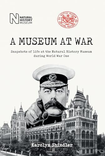 Stock image for A Museum at War: Snapshots of the Natural History Museum During World War One for sale by HPB-Red