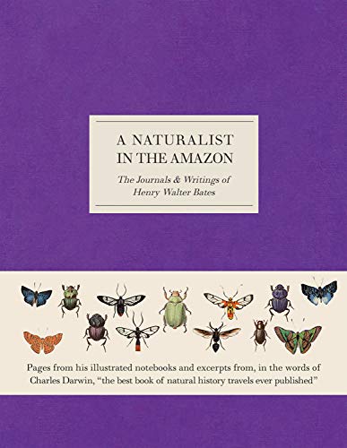 Stock image for A Naturalist in the Amazon: The Journals & Writings of Henry Walter Bates for sale by WorldofBooks