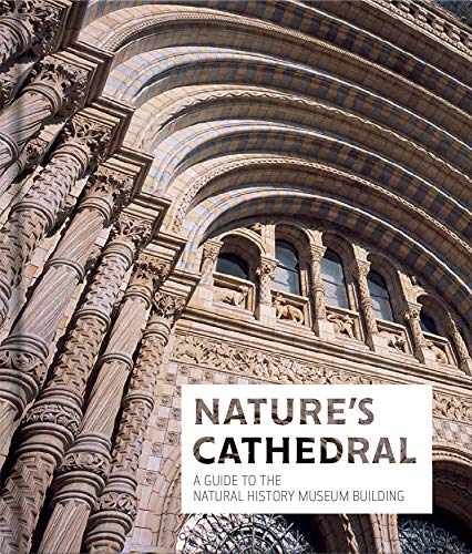 Stock image for Nature's Cathedral: A Guide to the Natural History Museum Building for sale by The Anthropologists Closet