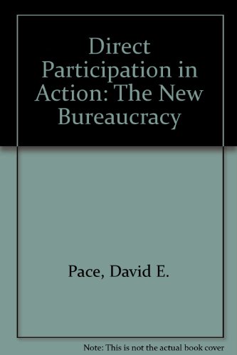 Direct participation in action: The new bureaucracy (9780566002052) by Pace, David E