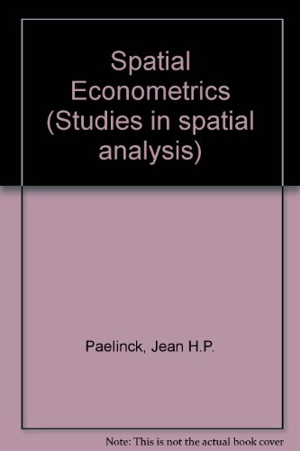 Spatial econometrics (Studies in spatial analysis) (9780566002649) by Paelinck, Jean H. P