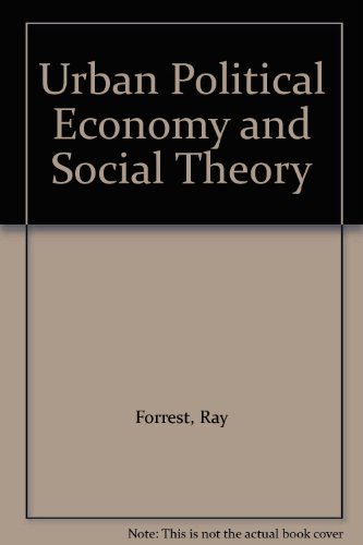 Urban Political Economy and Social Theory (9780566004933) by Forrest, Ray