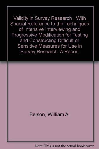 Imagen de archivo de Validity in survey research: With special reference to the techniques of intensive interviewing and progressive modification for testing and . for use in survey research : a report a la venta por Phatpocket Limited