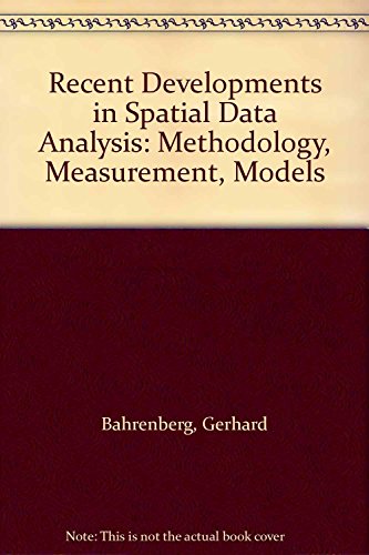 Recent Developments in Spatial Data Analysis: Methodology, Measurement, Models (9780566006852) by Bahrenberg, Gerhard; Fischer, Manfred M.; Nijkamp, Peter