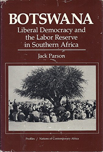 Beispielbild fr Botswana: Liberal Democracy and the Labor Reserve in Southern Africa (Profiles) zum Verkauf von Irish Booksellers