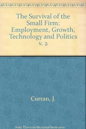 9780566007262: Survival of the Small Firm: Employment, Growth, Technology, and Politics: v. 2