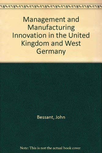 Stock image for Management and Manufacturing Innovation in the United Kingdom and West Germany for sale by J. HOOD, BOOKSELLERS,    ABAA/ILAB