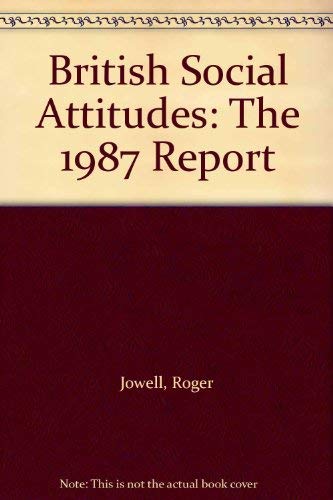 British Social Attitudes: The 1987 Report (9780566007408) by Jowell, Roger; Witherspoon, Sharon