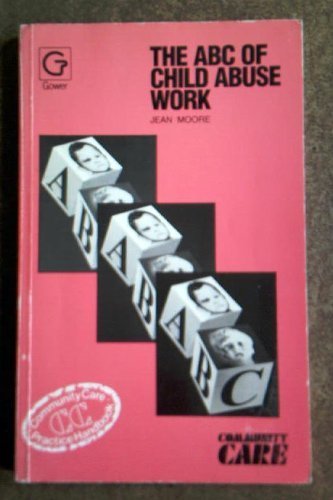 Imagen de archivo de A. B. C. of Child Abuse Work (Community Care Practice Handbooks) a la venta por Goldstone Books
