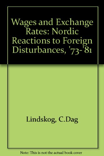 Beispielbild fr Wages and Exchange Rates : Nordic Reactions to Foreign Disturbances, 1973-1981 zum Verkauf von PsychoBabel & Skoob Books