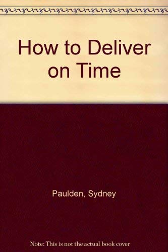 9780566020759: How to Deliver on Time
