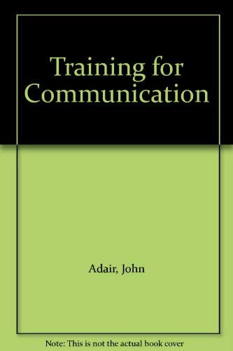 Training for Communication (9780566021121) by John Adair