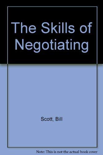 Beispielbild fr The Skills of Negotiating zum Verkauf von WorldofBooks