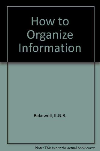 9780566023972: How to Organize Information