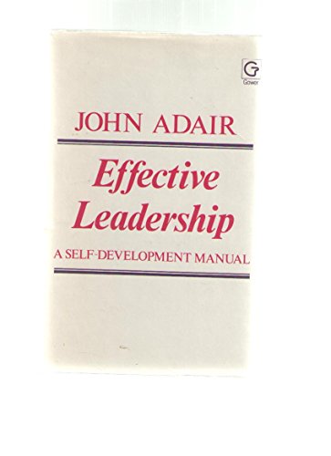 9780566024115: Effective Leadership: A Self Development Manual