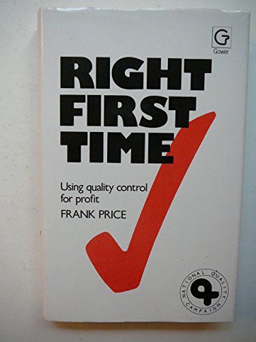 Stock image for Right First Time: Using Quality Control for Profit for sale by WorldofBooks