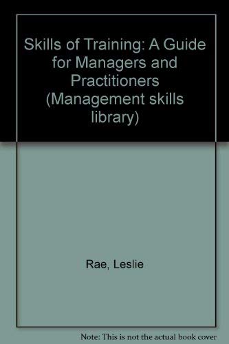 Beispielbild fr Skills of Training: A Guide for Managers and Practitioners (Management skills library) zum Verkauf von AwesomeBooks