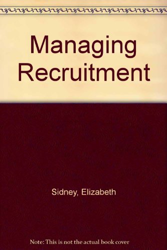 Managing recruitment (9780566026614) by Elizabeth Sidney