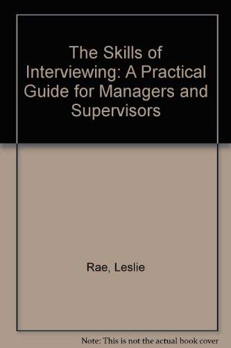 Stock image for Skills of Interviewing : A Practical Guide for Managers and Supervisors for sale by Better World Books Ltd