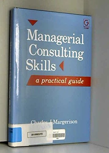 9780566027932: Managerial Consulting Skills: A Practical Guide