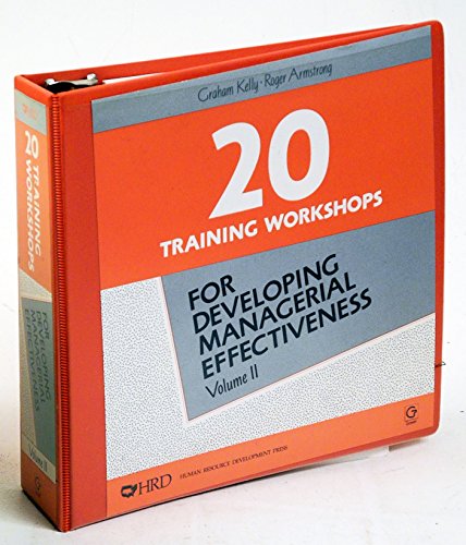 Twenty Training Workshops for Developing Managerial Effectiveness Vol. 2 (9780566028007) by Kelly, Graham; Armstrong, Roger