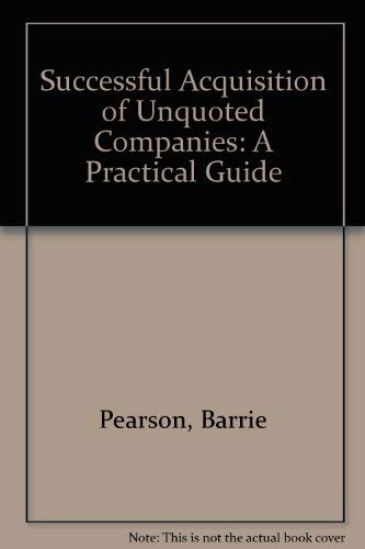 9780566028144: Successful Acquisition of Unquoted Companies: A Practical Guide