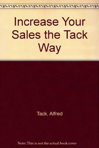 Beispielbild fr Increase Your Sales the Tack Way zum Verkauf von WorldofBooks